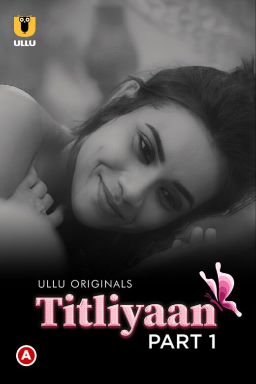 Titliyaan Part 1 2022 Hindi ULLU Web Series Complete 1080p 720p 480p WEBRip