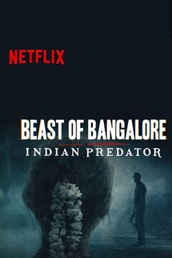 Beast of Bangalore Indian Predator Season 1 (2022) Hindi Web Series Complete WEBRip ESubs 1080p 720p 480p Download