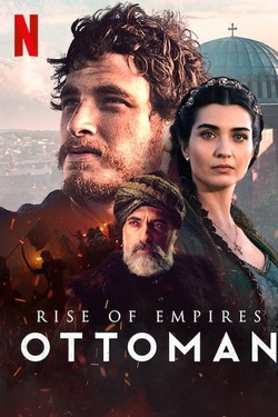 Rise of Empires Ottoman Season 1 (2020) NETFLIX Original Dual Audio [Hindi + English] Complete WEBRip ESubs 720p 480p Download