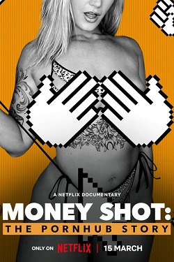Money Shot - The Pornhub Story (2023) Full Movie Dual Audio [Hindi-English] WEBRip MSubs 1080p 720p 480p Download