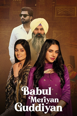 Babul Meriyan Guddiyan (2023) Punjabi Full Movie WEBRip ESubs 1080p 720p 480p Download