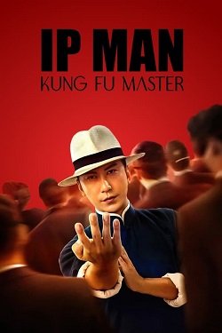 Ip Man - Kung Fu Master (2019) Full Movie Hindi Dubbed BluRay ESubs 1080p 720p 480p Download