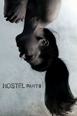 Hostel - Part 2 (2007) Full Movie Dual Audio [Hindi-English] BluRay ESubs 1080p 720p 480p Download